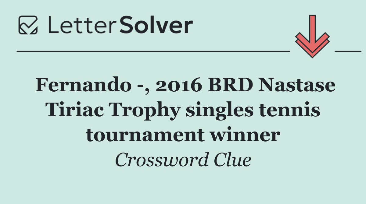 Fernando  , 2016 BRD Nastase Tiriac Trophy singles tennis tournament winner