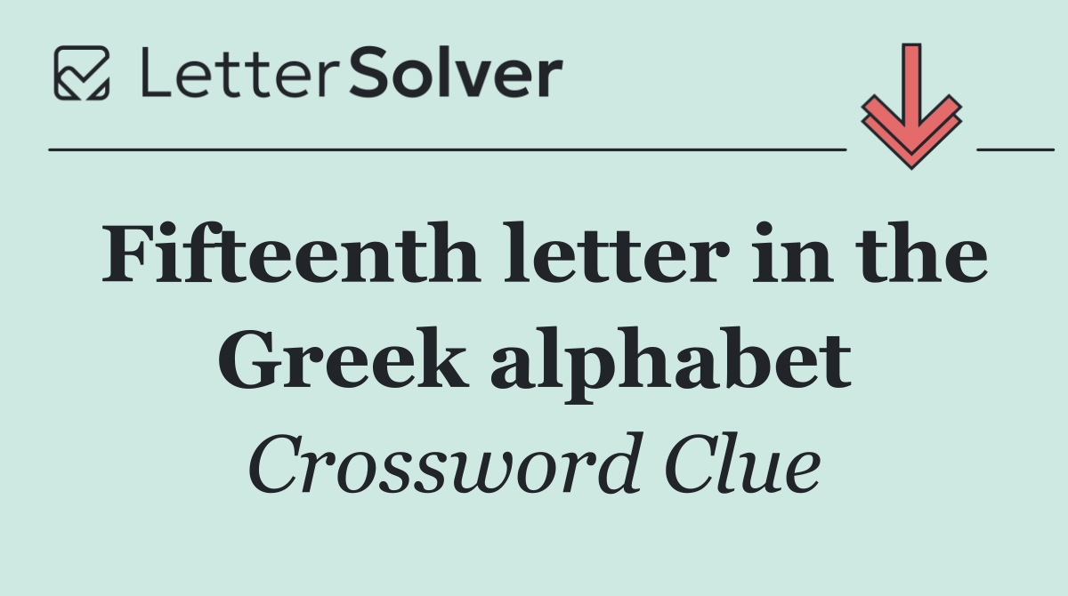 Fifteenth letter in the Greek alphabet