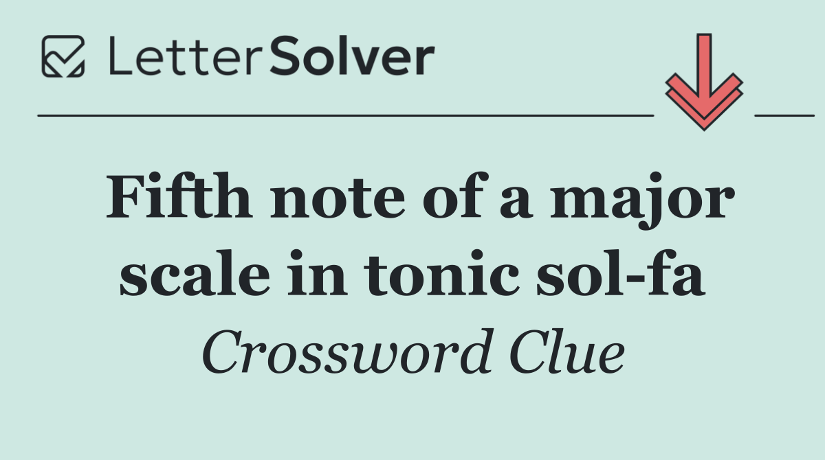 Fifth note of a major scale in tonic sol fa