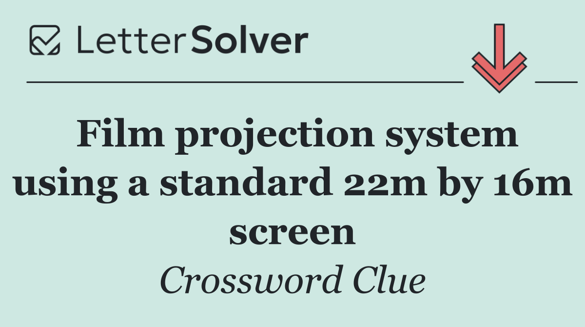 Film projection system using a standard 22m by 16m screen