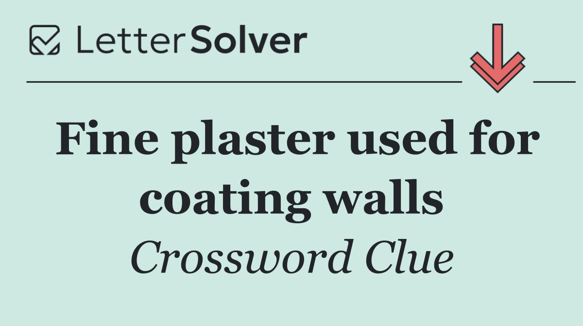 Fine plaster used for coating walls