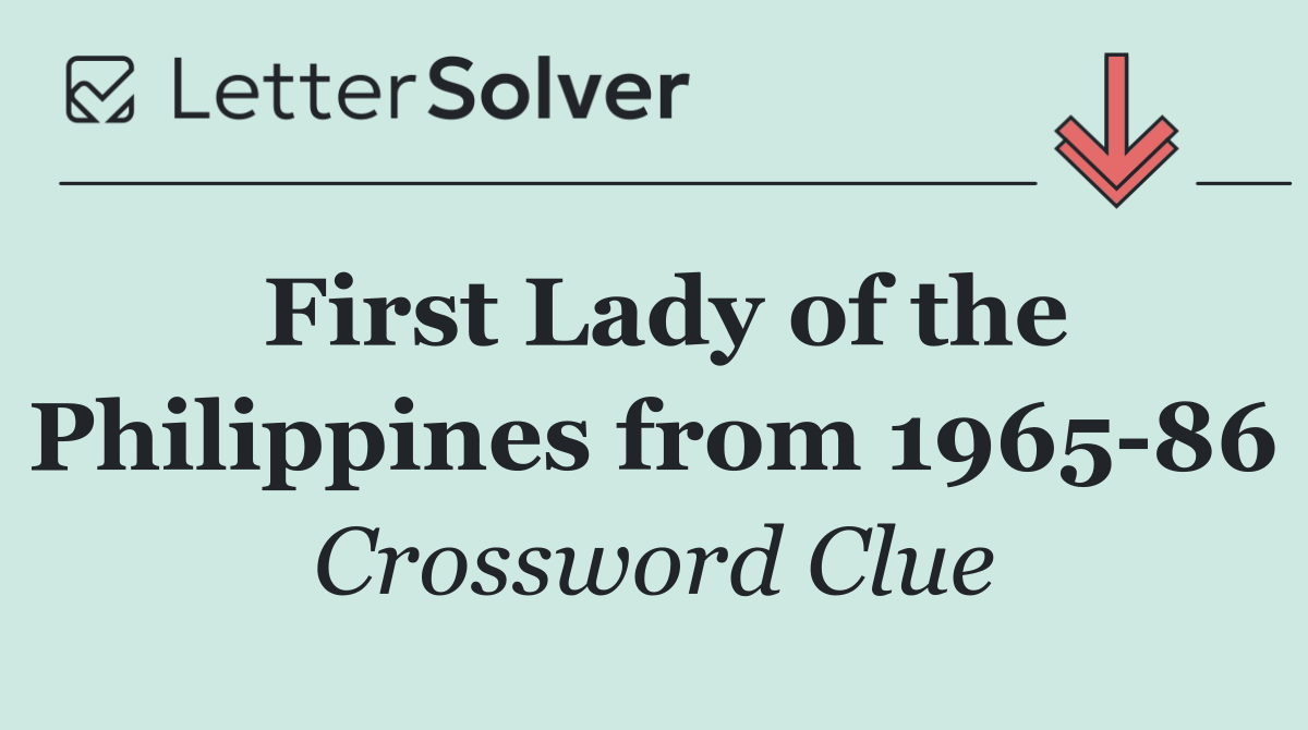 First Lady of the Philippines from 1965 86