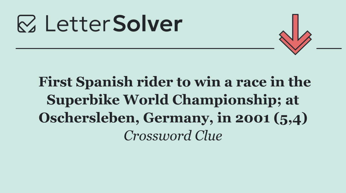 First Spanish rider to win a race in the Superbike World Championship; at Oschersleben, Germany, in 2001 (5,4)