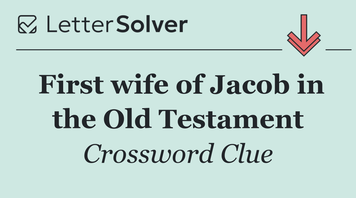 First wife of Jacob in the Old Testament