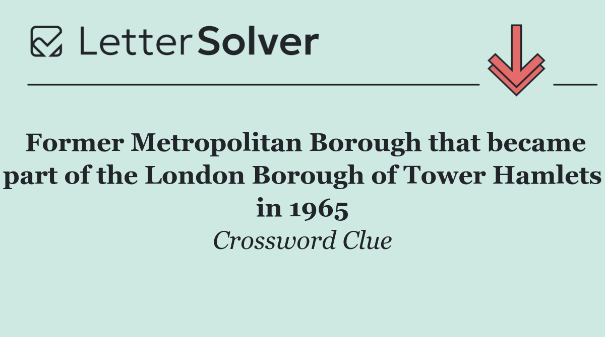 Former Metropolitan Borough that became part of the London Borough of Tower Hamlets in 1965