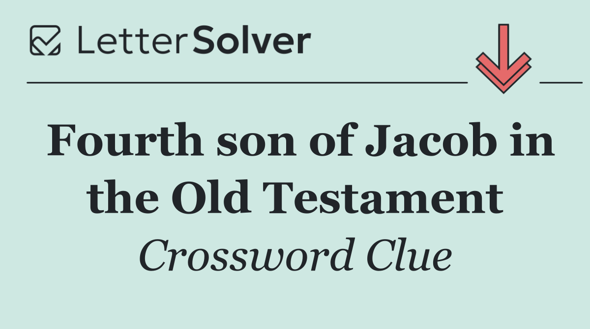 Fourth son of Jacob in the Old Testament