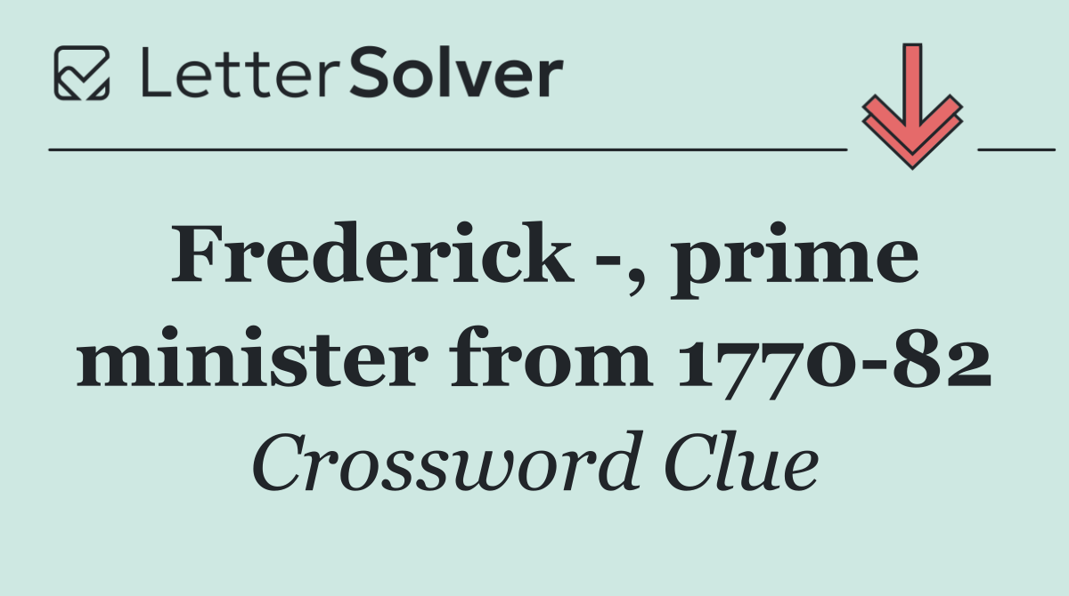 Frederick  , prime minister from 1770 82
