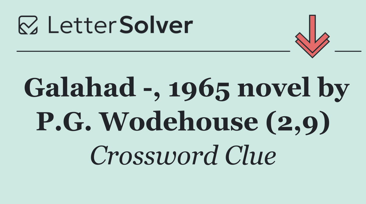 Galahad  , 1965 novel by P.G. Wodehouse (2,9)