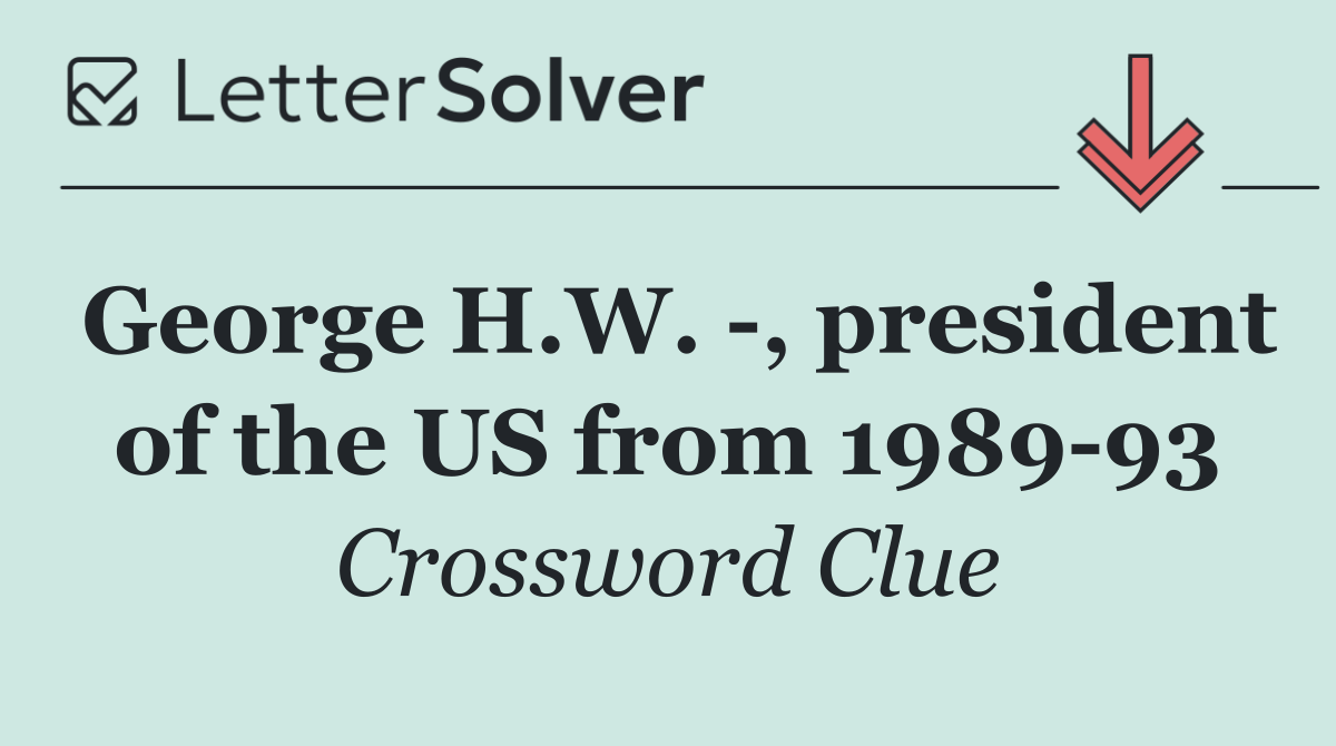 George H.W.  , president of the US from 1989 93