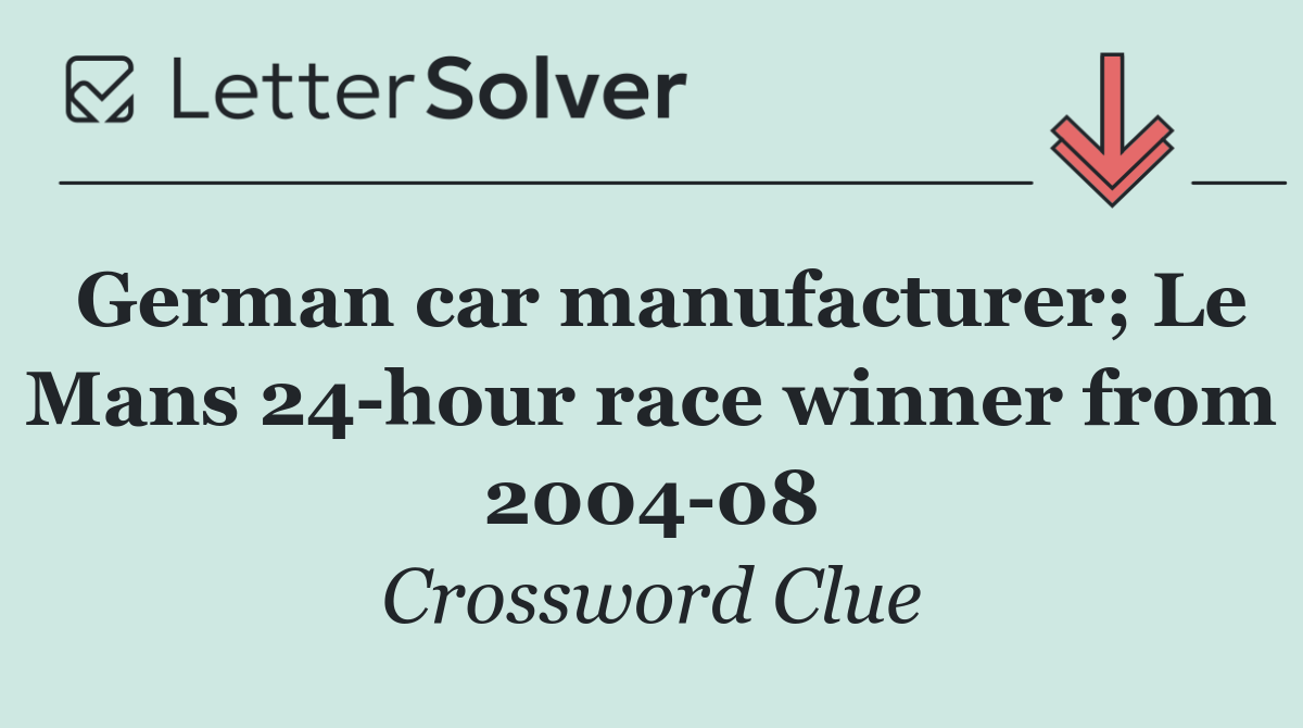 German car manufacturer; Le Mans 24 hour race winner from 2004 08