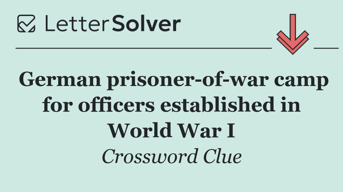 German prisoner of war camp for officers established in World War I