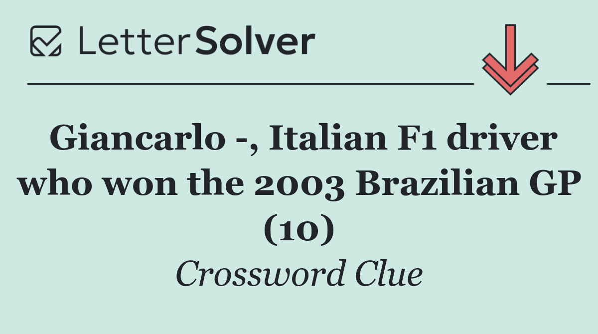 Giancarlo  , Italian F1 driver who won the 2003 Brazilian GP (10)
