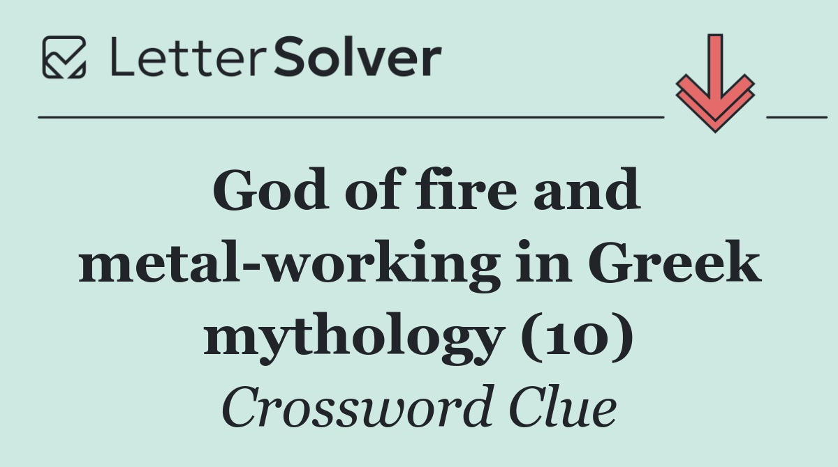 God of fire and metal working in Greek mythology (10)