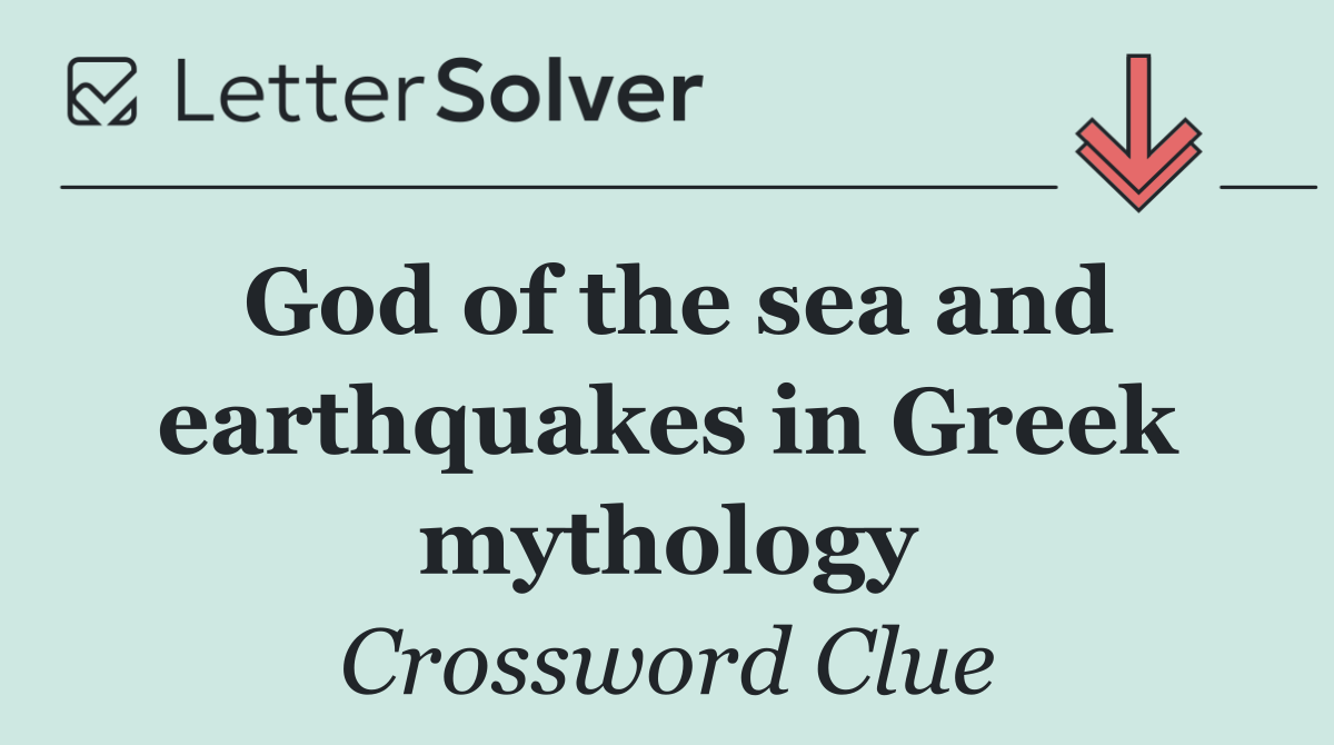 God of the sea and earthquakes in Greek mythology
