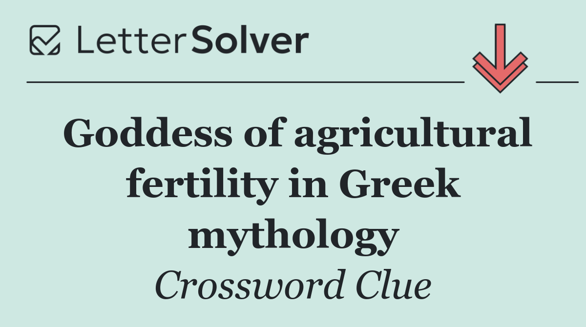 Goddess of agricultural fertility in Greek mythology