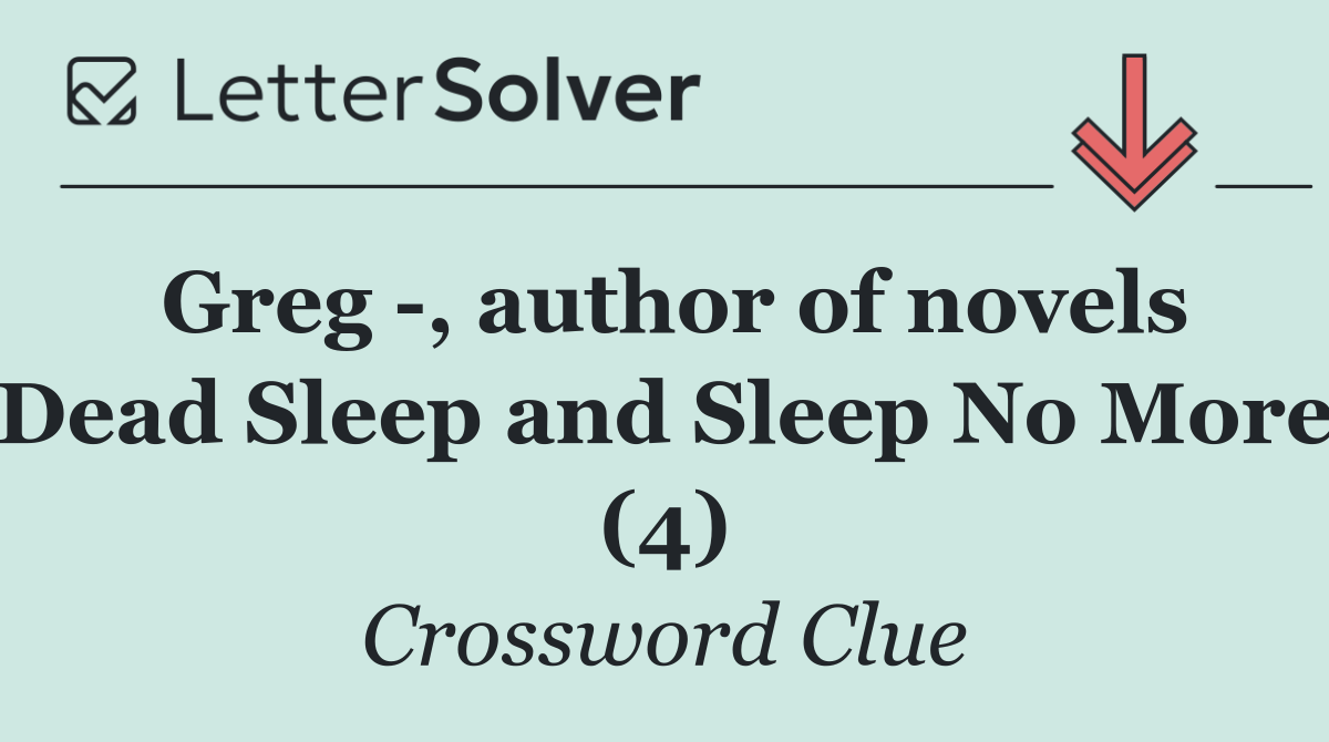 Greg  , author of novels Dead Sleep and Sleep No More (4)