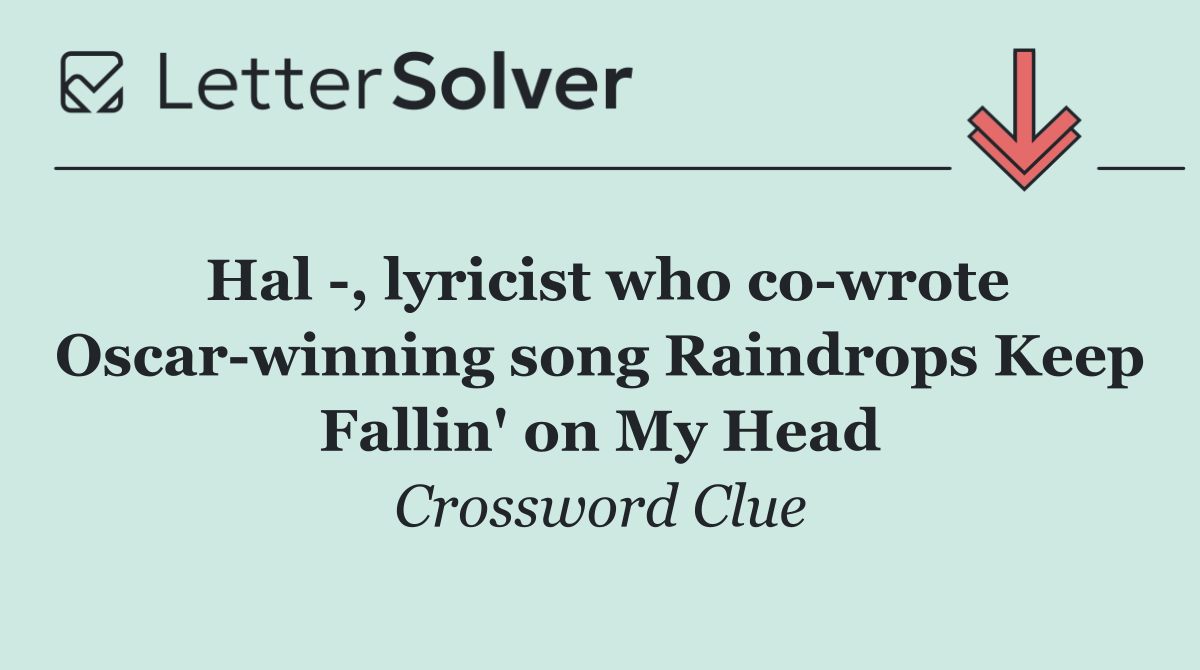 Hal  , lyricist who co wrote Oscar winning song Raindrops Keep Fallin' on My Head