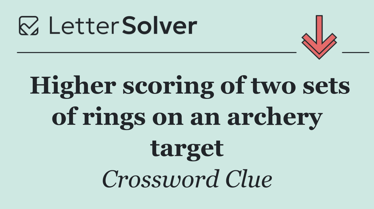 Higher scoring of two sets of rings on an archery target
