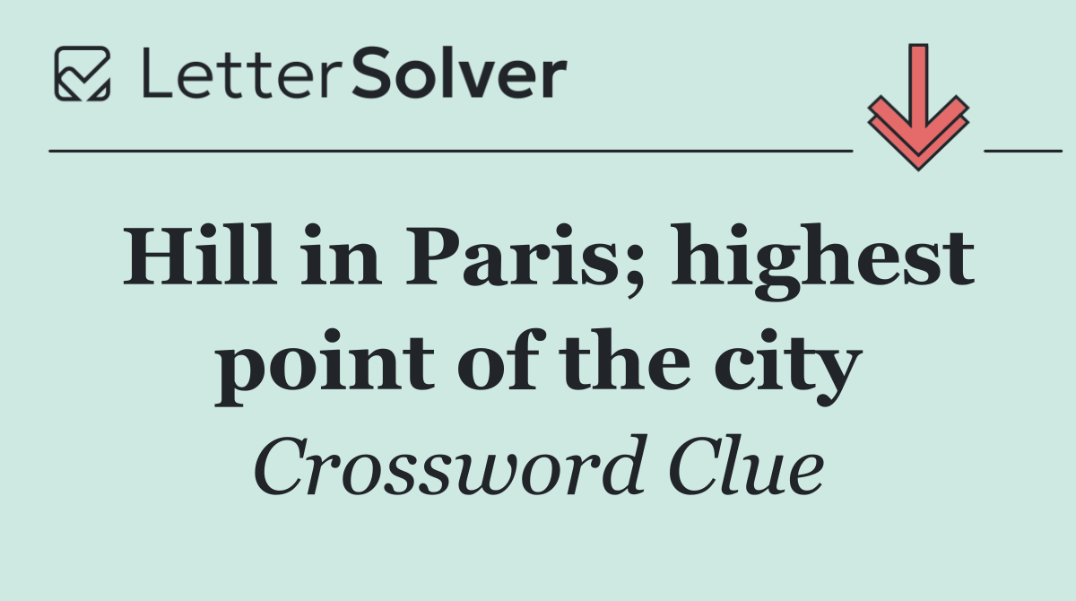Hill in Paris; highest point of the city