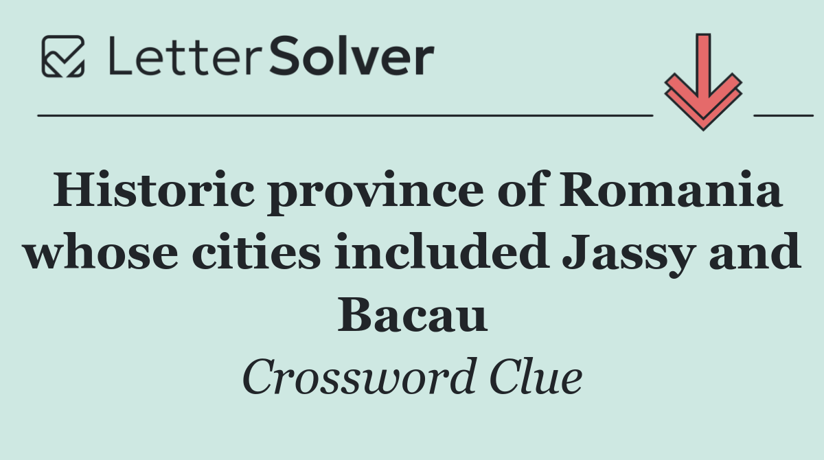 Historic province of Romania whose cities included Jassy and Bacau