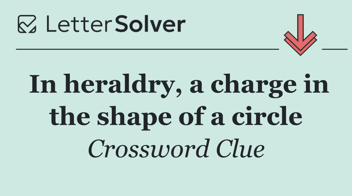In heraldry, a charge in the shape of a circle