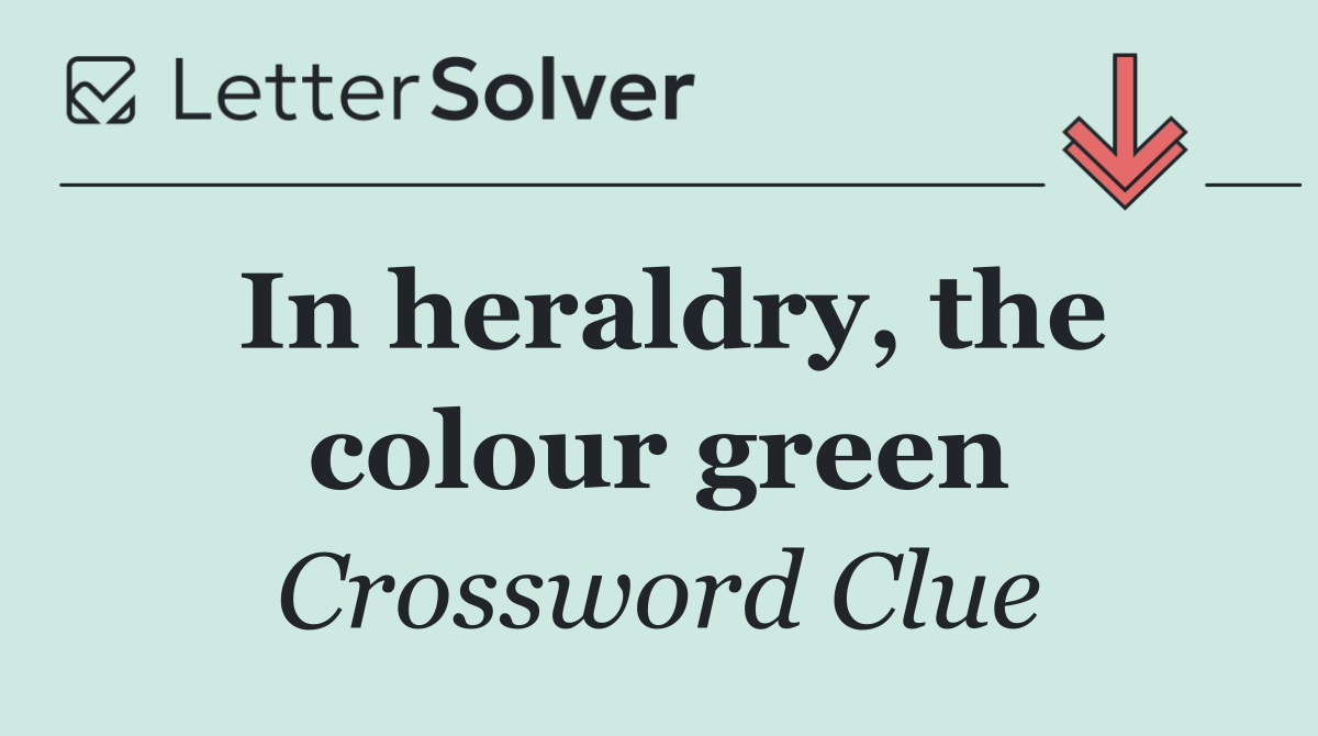 In heraldry, the colour green