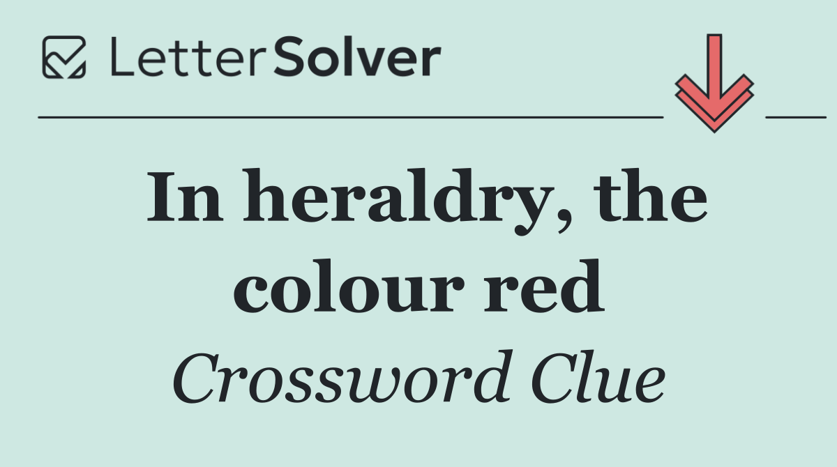 In heraldry, the colour red