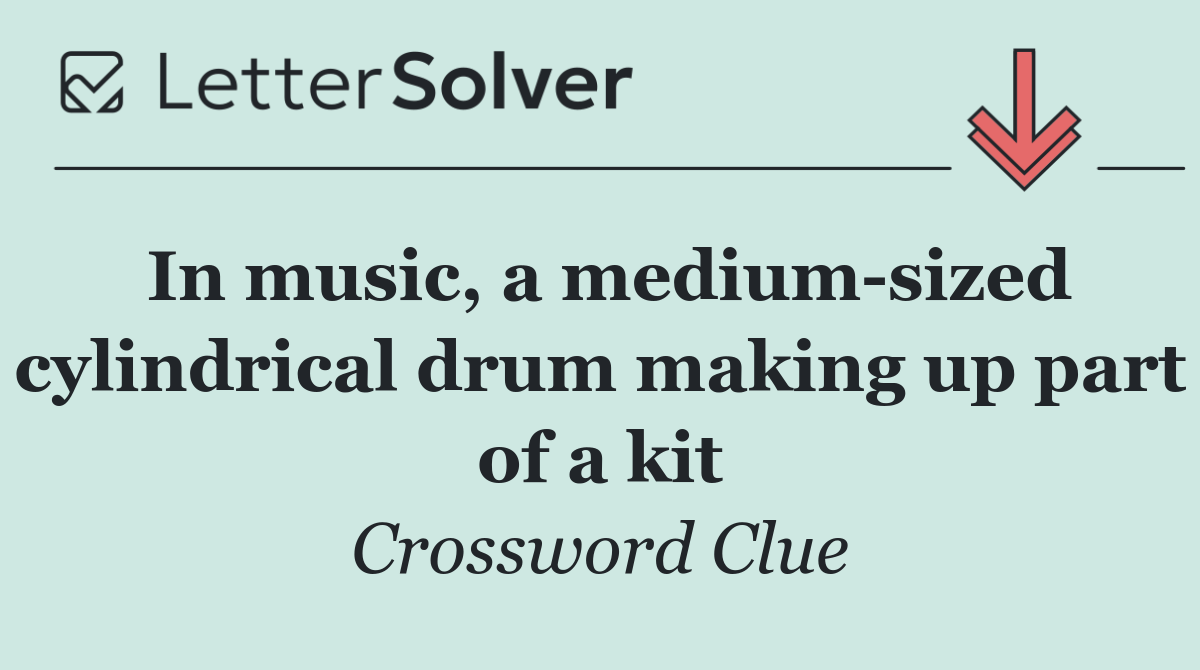 In music, a medium sized cylindrical drum making up part of a kit
