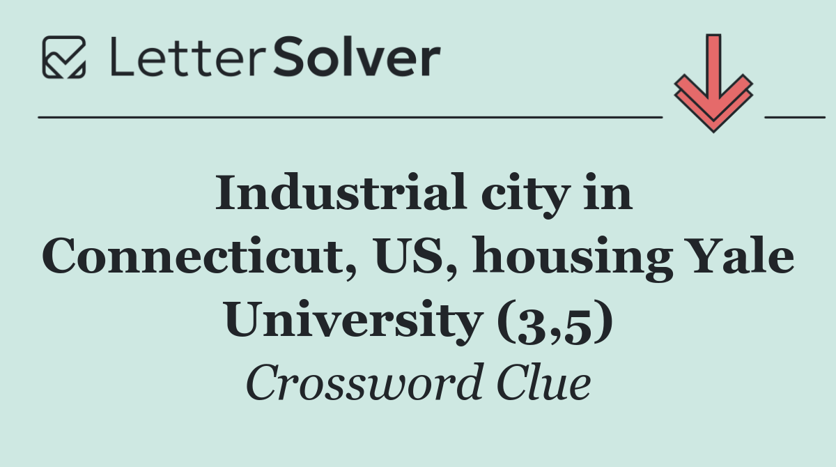 Industrial city in Connecticut, US, housing Yale University (3,5)