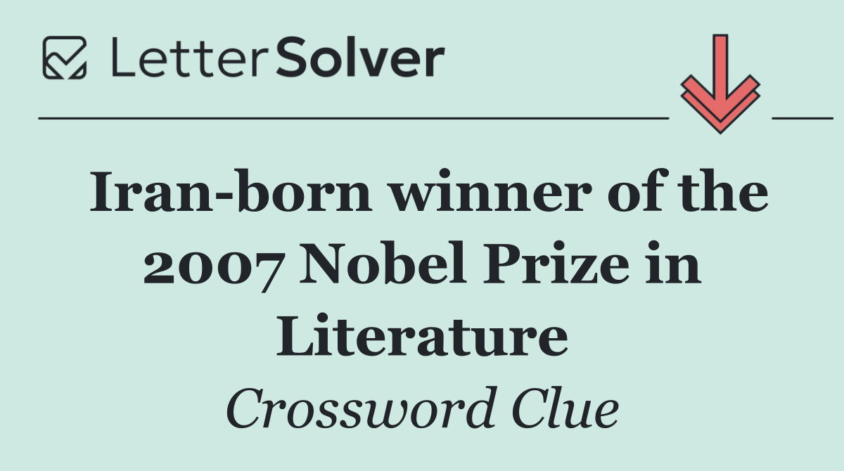 Iran born winner of the 2007 Nobel Prize in Literature