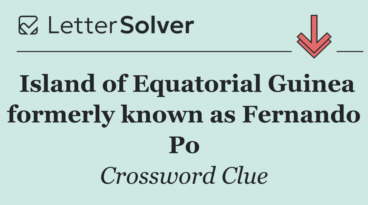 Island of Equatorial Guinea formerly known as Fernando Po