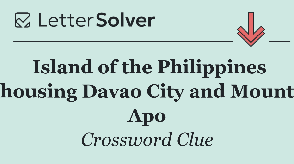 Island of the Philippines housing Davao City and Mount Apo