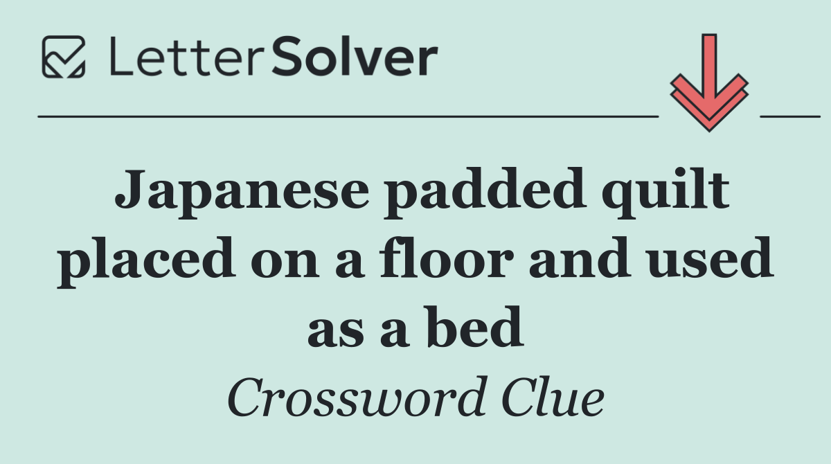 Japanese padded quilt placed on a floor and used as a bed