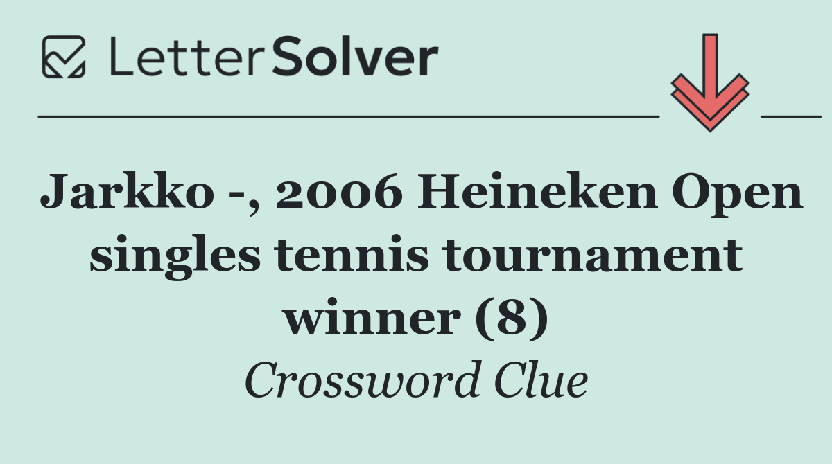 Jarkko  , 2006 Heineken Open singles tennis tournament winner (8)