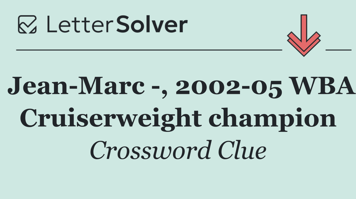 Jean Marc  , 2002 05 WBA Cruiserweight champion
