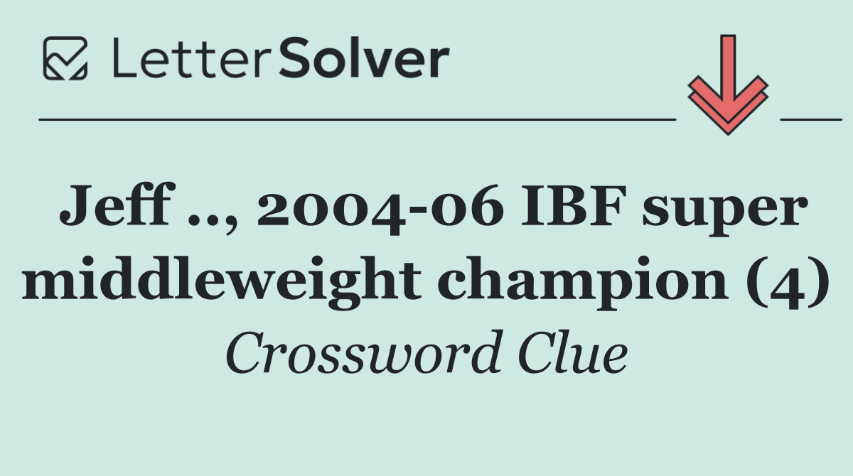Jeff .., 2004 06 IBF super middleweight champion (4)