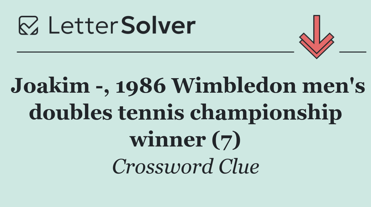 Joakim  , 1986 Wimbledon men's doubles tennis championship winner (7)