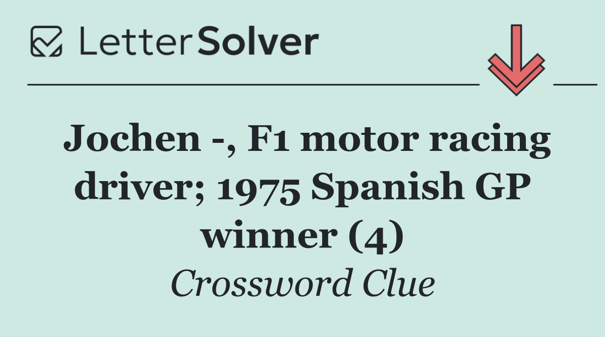 Jochen  , F1 motor racing driver; 1975 Spanish GP winner (4)