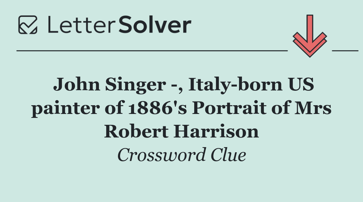 John Singer  , Italy born US painter of 1886's Portrait of Mrs Robert Harrison