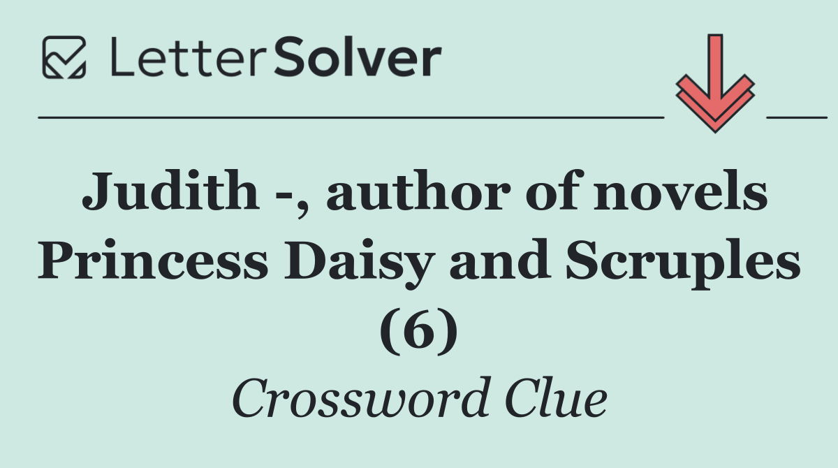 Judith  , author of novels Princess Daisy and Scruples (6)
