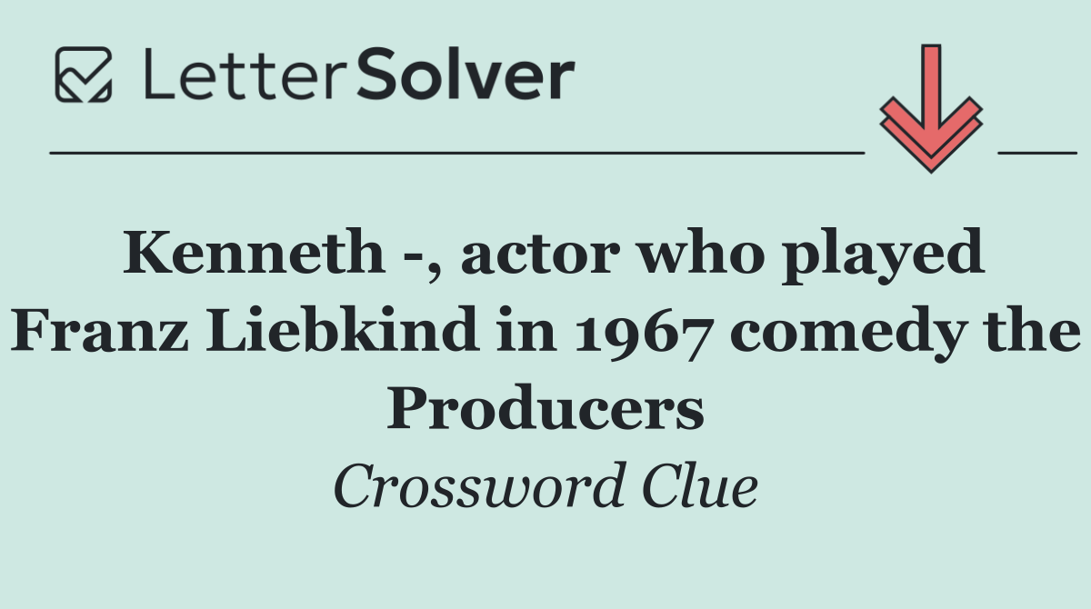 Kenneth  , actor who played Franz Liebkind in 1967 comedy the Producers