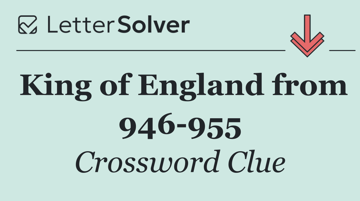King of England from 946 955