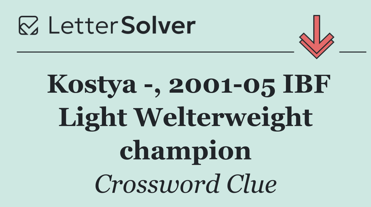 Kostya  , 2001 05 IBF Light Welterweight champion