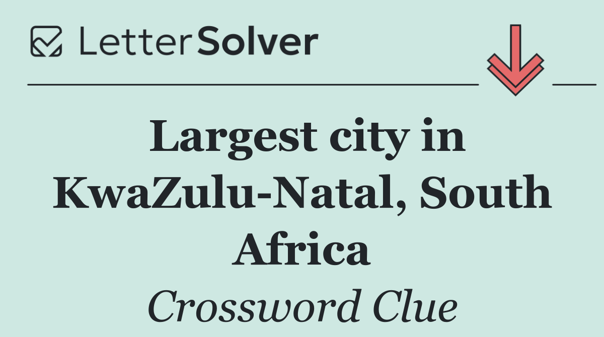Largest city in KwaZulu Natal, South Africa