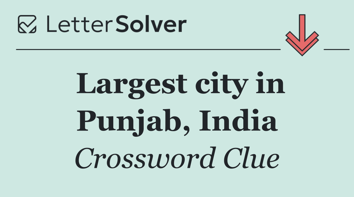 Largest city in Punjab, India