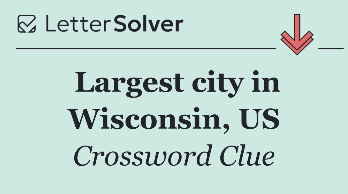 Largest city in Wisconsin, US