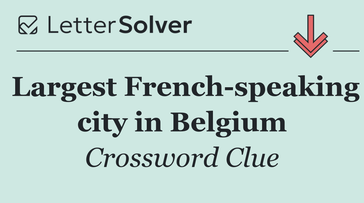 Largest French speaking city in Belgium