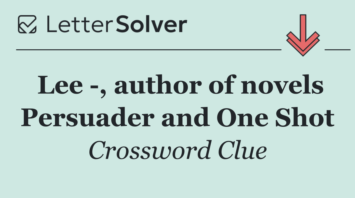 Lee  , author of novels Persuader and One Shot
