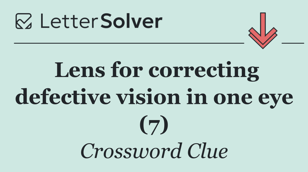 Lens for correcting defective vision in one eye (7)