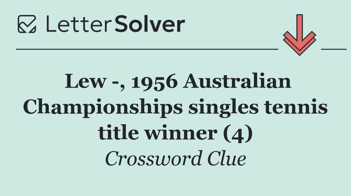 Lew  , 1956 Australian Championships singles tennis title winner (4)
